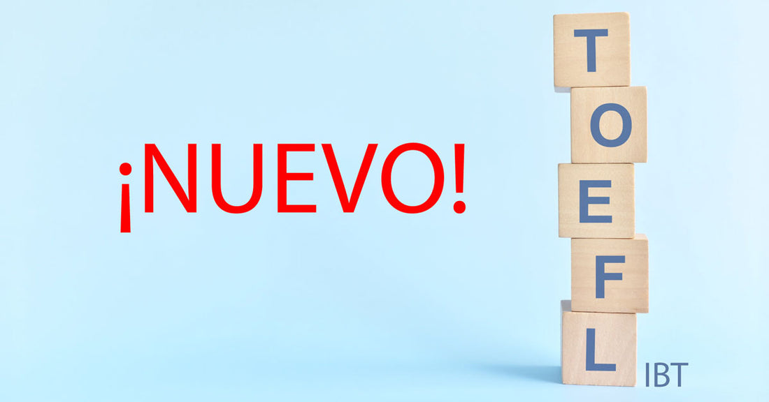 Conoce el nuevo TOEFL iBT