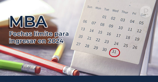 MBA: Fechas límite de las rondas de admisión para entrar en 2024