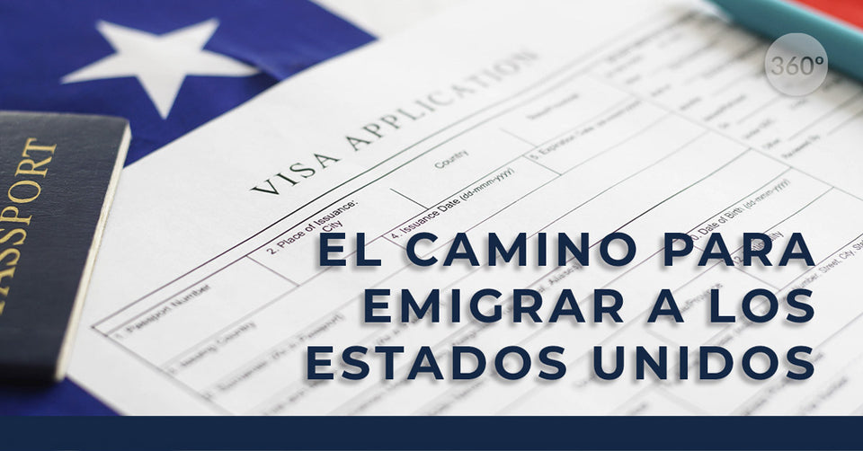 El camino para emigrar a los Estados Unidos: Visas